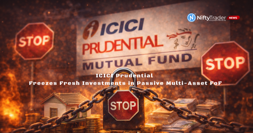 Investing Window Closes Soon ICICI Pru to Grandfather Existing Investors in Multi-Asset FoF