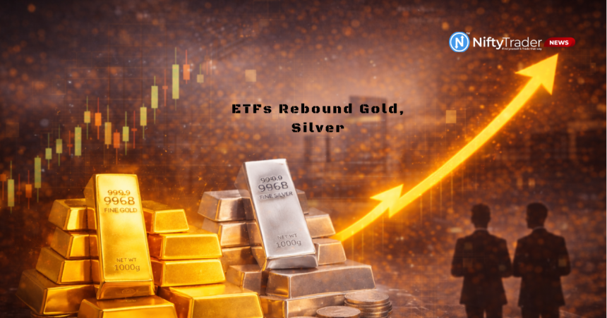 Gold, Silver ETFs Bounce Back After Sharp Fall — What Analysts Are Saying Now