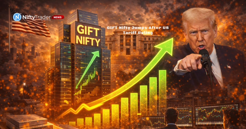 Sharp Spike In GIFT Nifty As US Court Strikes Down Trump Tariffs—Are Markets Pricing In Easing Trade Tensions