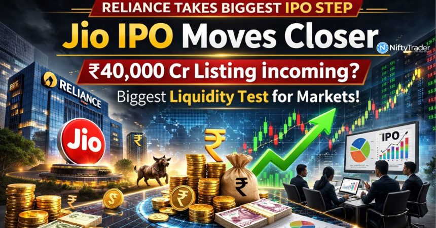 Jio IPO Execution Begins — ₹40,000 Cr Listing Could Trigger Market-Wide Liquidity Shift