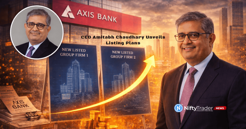 Why Is Axis Bank Planning Two More Listed Companies Inside the Strategy of Amitabh Chaudhary