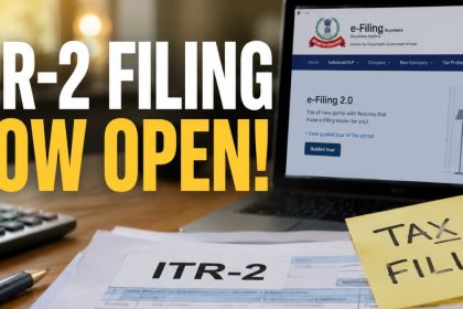 ITR-2 Online Filing Now Live for AY 2026-27 — Deadline, Who Must File, Tax Rates & Costly Mistakes to Avoid