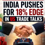 India Seeks 18% US Tariff Deal as July 24 Deadline Nears