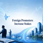 21 Nifty-500 Firms See Foreign Promoter Stake Increase Even as FPIs Sell ₹1.8 Lakh Crore