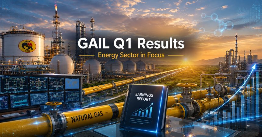 GAIL Q1 FY27 Results Today, July 31, 330 PM IST Call Gas Volumes, Margins in Focus