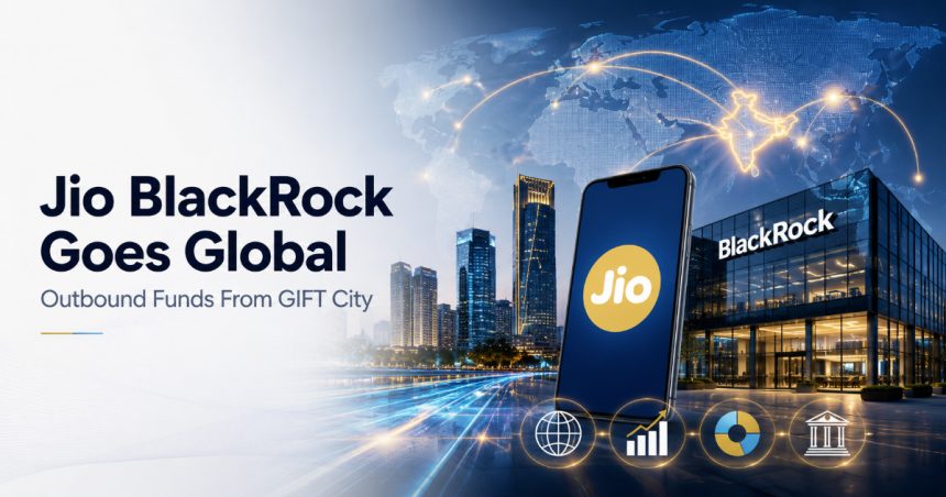 Jio BlackRock's First GIFT City Funds Coming in Two Months, 20 More Planned