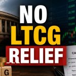 No LTCG Tax Relief: Government Rejects Proposal as Collections Hit ₹2 Lakh Crore