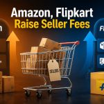 Amazon, Flipkart Sellers to Pay More — Cancellation Fees Up to 10%, Penalties Up to ₹90