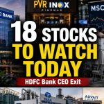 HDFC Bank CEO Exit, PVR Buyback: 18 Stocks to Watch Today