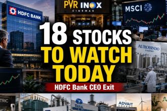 HDFC Bank CEO Exit, PVR Buyback: 18 Stocks to Watch Today