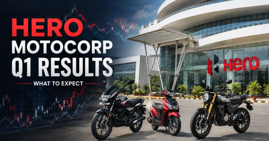 Hero MotoCorp Q1 FY27 Results on August 6, Earnings Call August 7 at 1030 AM Revenue Seen Up 30%