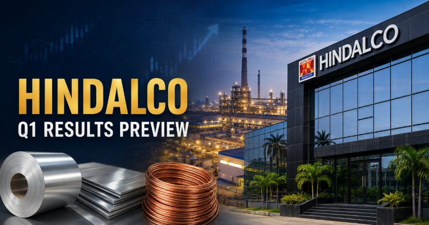 Hindalco Q1 FY27 Results on August 7 Can Strong Aluminium Prices Offset 5% Cost Inflation