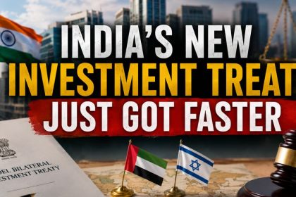 Inside India's Next Investment Treaty: What the UAE and Israel Deals Already Reveal