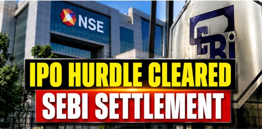 NSE IPO Inches Closer as Exchange Completes ₹1,491 Crore SEBI Settlement