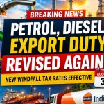 Petrol, Diesel Export Duty Revised Again: New Windfall Tax Rates Effective August 3