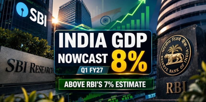 SBI Q1 GDP Nowcast at 8% vs RBI’s 7%: The Growth Surprise That Could Reprice Indian Stocks