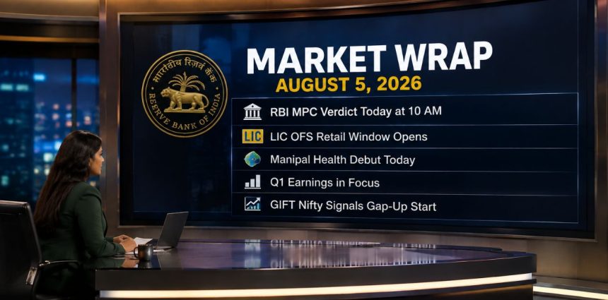 Stocks To Watch Aug 5 RBI Verdict, LIC OFS, Manipal Debut