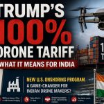 Trump’s 100% Drone Tariff: 4 Indian Stocks to Watch as US Supply Chain Shifts