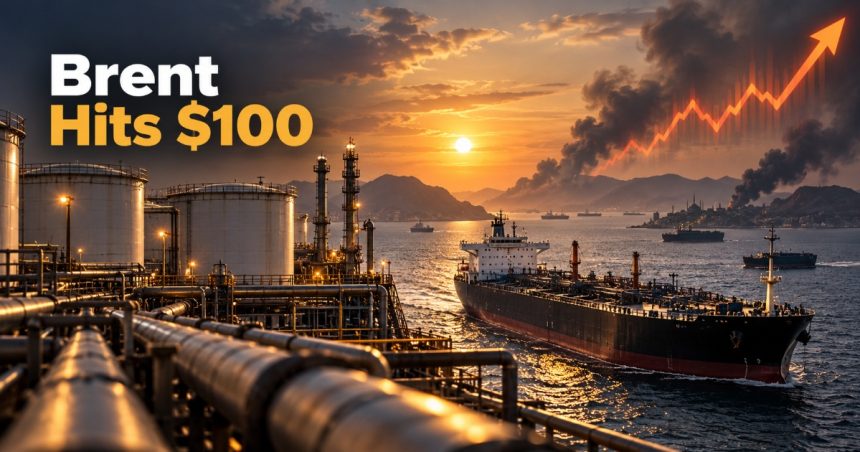 Brent Crude at $100 Analysts Warn of Inflation Risk as Middle East War Widens
