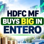 HDFC MF Buys ₹236 Cr Entero Stake as Family Trust Cuts 7.39%