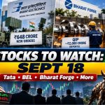Sept 18 Stocks to Watch: Tata Leadership, BEL Orders and Bharat Forge in Focus