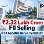 ₹2.32 Lakh Crore FII Selling, Yet IPO Appetite Stays Strong Where Is India’s Capital Moving