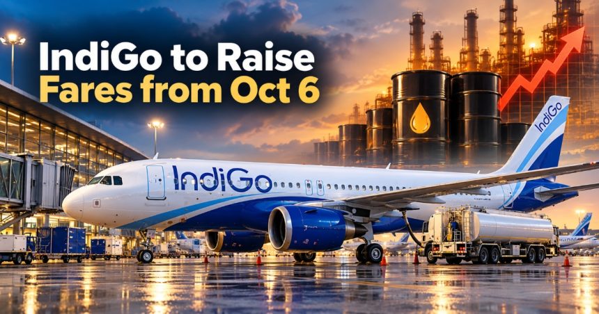 Flying IndiGo Soon? Domestic Rs 375-1,300, Global Up to Rs 6,000 Extra From Oct 6