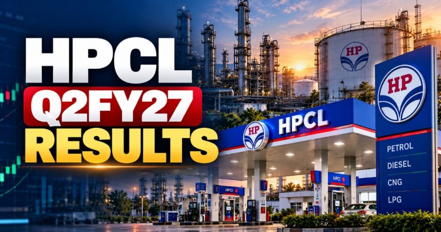 HPCL Q2 FY27 Results on Oct 22: Profit of Rs 2,647 Crore or Loss of Rs 4,478 Crore?