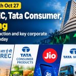 Stocks to Watch Oct 27 Paytm, REC, Tata Consumer, Jio Listing in focus