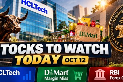 Stocks to Watch Today Oct 12: HCLTech Q2, DMart Margin Miss, RBI Forex Curbs
