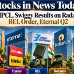 Stocks to Watch Today Oct 22 HPCL, Swiggy Results in Focus; BEL, Eternal Lead Updates