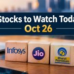 Stocks to Watch Today, Oct 26 Infosys Cuts Guidance, Jio IPO Allotment, BPCL